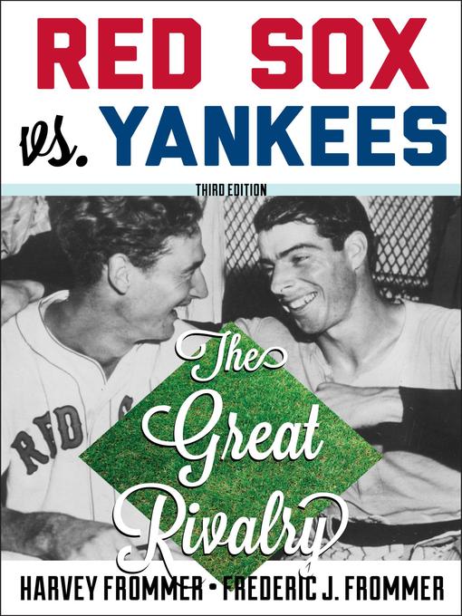 Title details for Red Sox vs. Yankees by Harvey Frommer - Available